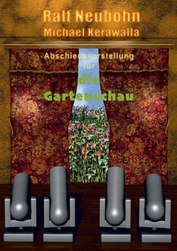 Abschiedsvorstellung Für Die Gartenschau (German Edition)