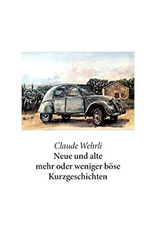 Neue und alte mehr oder weniger böse Kurzgeschichten (German Edition)