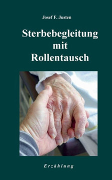 Sterbebegleitung Mit Rollentausch (German Edition)