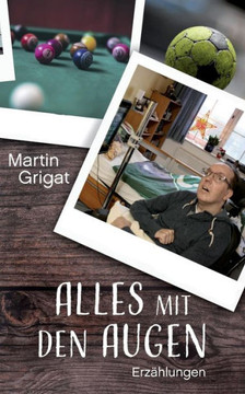 Alles Mit Den Augen: Erzählungen (German Edition)