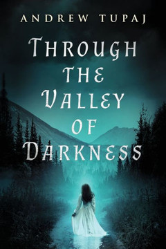 Through The Valley Of Darkness
