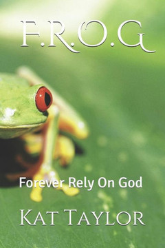 F.R.O.G: Forever Rely On God