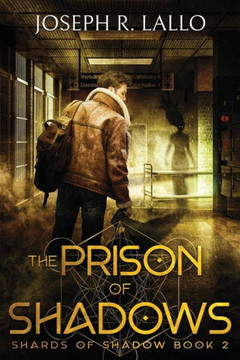 The Prison Of Shadows: Shards Of Shadow Book 2 The Prison Of Shadows: Shards Of Shadow Book 2