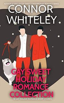 Gay Holiday Romance Short Story Collection: 10 Gay Sweet Holiday Romance Short Stories (The English Gay Sweet Contemporary Romance) Gay Holiday Romance Short Story Collection: 10 Gay Sweet Holiday Romance Short Stories (The English Gay Sweet Contemporary Romance)