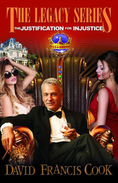 The Justification For Injustice (Revised Edition) (The Legacy Series, 3)