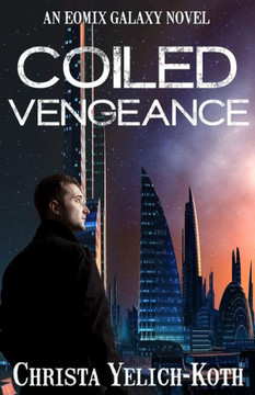 Coiled Vengeance: An Eomix Galaxy Novel