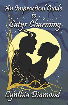 An Impractical Guide To Satyr Charming (Magical Husbandry) An Impractical Guide To Satyr Charming (Magical Husbandry)