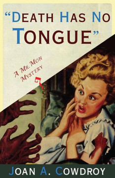 Death Has No Tongue: A Mr. Moh Mystery Death Has No Tongue: A Mr. Moh Mystery