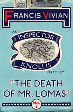 The Death Of Mr. Lomas: An Inspector Knollis Mystery The Death Of Mr. Lomas: An Inspector Knollis Mystery
