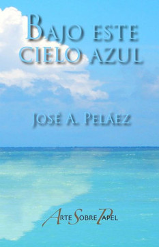 Bajo este cielo azul (Spanish Edition)