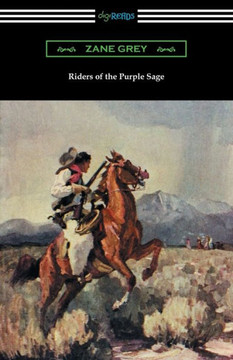 Riders Of The Purple Sage: (Illustrated By W. Herbert Dunton)