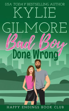 Bad Boy Done Wrong (Happy Endings Book Club)