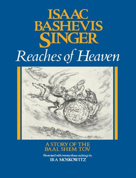 Reaches of Heaven: A Story of the Baal Shem Tov