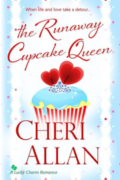 The Runaway Cupcake Queen (A Lucky Charm Romance) The Runaway Cupcake Queen (A Lucky Charm Romance)