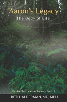 Aaron's Legacy: The Body of Life (Evolve Restoration)
