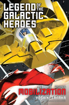 Legend Of The Galactic Heroes, Vol. 5: Mobilization (5)