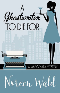 A Ghostwriter to Die For (A Jake O'Hara Mystery)