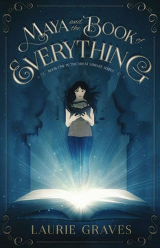 Maya And The Book Of Everything (The Great Library Series)
