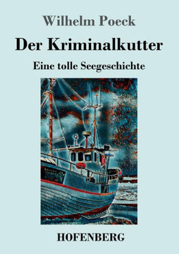Der Kriminalkutter: Eine Tolle Seegeschichte (German Edition)