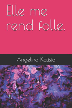 Elle me rend folle. (French Edition)
