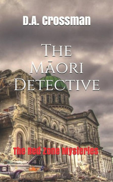 The Maori Detective: The Red Zone Mysteries