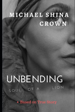 Unbending: Soul Of A Lion