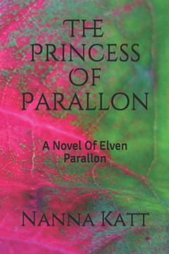 The Princess Of Parallon: A Novel Of Elven Parallon