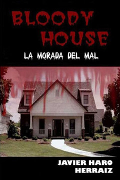 BLOODY HOUSE: LA MORADA DEL MAL (Spanish Edition)