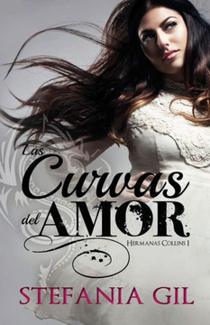 Las Curvas del Amor (Hermanas Collins) (Spanish Edition) Las Curvas del Amor (Hermanas Collins) (Spanish Edition)