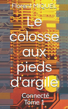 Le colosse aux pieds d'argile (Connecté) (French Edition)