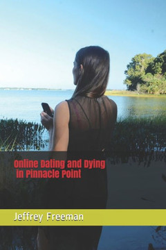 Online Dating And Dying In Pinnacle Point (The Pinnacle Point Series)