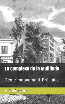 Le Complexe de la Multitude: 2ème mouvement Précipice (French Edition)