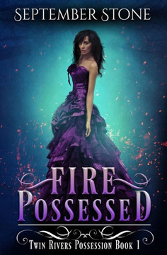 Fire Possessed: A Reverse Harem Urban Fantasy Adventure (Twin Rivers Possession)