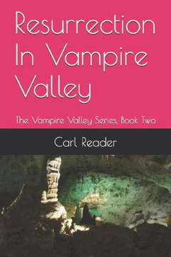 Resurrection In Vampire Valley: The Vampire Valley Series, Book Two