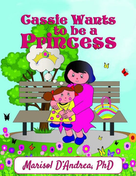 Cassie Wants To Be A Princess Cassie Wants To Be A Princess