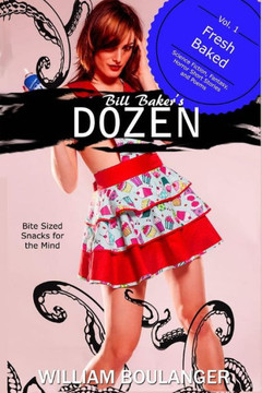 Bill Baker's Dozen Vol. 1: Fresh Baked