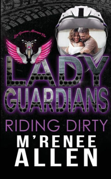 Lady Guardians: Riding Dirty (Nola Riders)