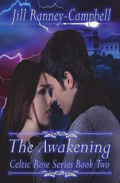 The Awakening: Celtic Rose Saga The Awakening: Celtic Rose Saga