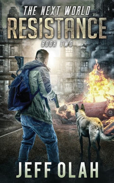 The Next World - Resistance: Book 2 (A Post-Apocalyptic Thriller)