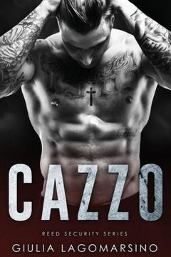 Cazzo: A Reed Security Romance Cazzo: A Reed Security Romance