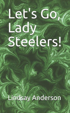 Let'S Go, Lady Steelers! Let'S Go, Lady Steelers!