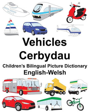English-Welsh Vehicles/Cerbydau Childrens Bilingual Picture Dictionary