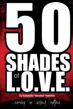 50 Shades Of L.O.V.E.: Learning Our Various Emotions