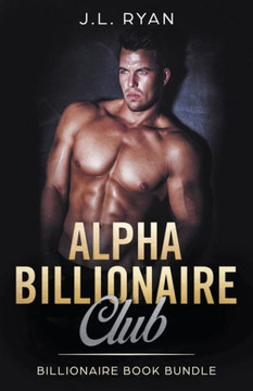Alpha Billionaire Club (Billionaire Series)