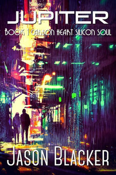 Jupiter: Book 1 (Carbon Heart Silicon Soul)