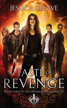 Taste Of Revenge (The Van Wilden Chronicles) Taste Of Revenge (The Van Wilden Chronicles)
