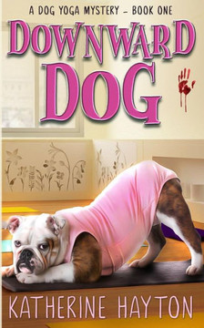 Downward Dog (A Dog Yoga Mystery) Downward Dog (A Dog Yoga Mystery)