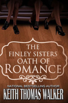 The Finley Sisters' Oath Of Romance The Finley Sisters' Oath Of Romance