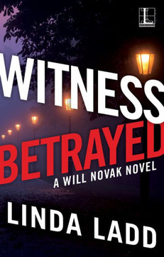 Witness Betrayed (A Will Novak Novel) Witness Betrayed (A Will Novak Novel)