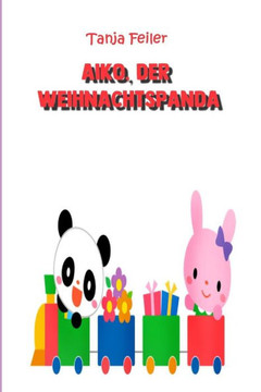 Aiko, der Weihnachtspanda: Bilderbuch fUr Kinder (German Edition) Aiko, der Weihnachtspanda: Bilderbuch fUr Kinder (German Edition)